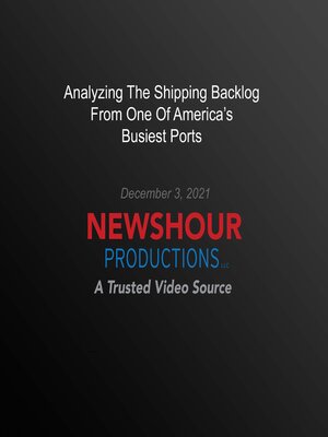 cover image of Analyzing the Shipping Backlog From One of America's Busiest Ports